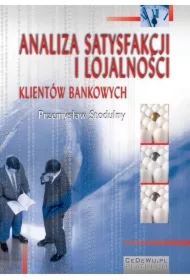 Analiza satysfakcji i lojalności klientów bankowych. Rozdział 2. Satysfakcja i lojalność klientów jako miary konkurencyjności banku