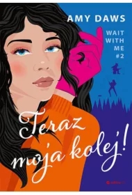 Teraz moja kolej! Wait With Me. Tom 2