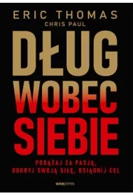Dług wobec siebie. Podążaj za pasją, odkryj swoją siłę, osiągnij cel