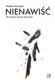 Nienawiść. Jak cenzura niszczy nasz świat