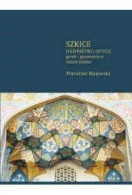 Szkice o geometrii i sztuce: gereh - geometria w sztuce islamu
