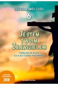 Jestem Twoim Zbawicielem. Podręcznik dla klasy 6 szkoły podstawowej