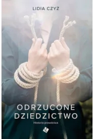 Odrzucone dziedzictwo. Historia prawdziwa