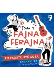 Po prostu być sobą. Fajna ferajna. Tom 1