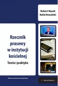 Rzecznik prasowy w instytucji kościelnej. Teoria i praktyka