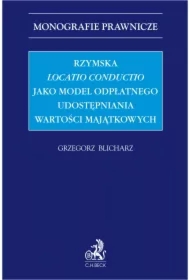 Rzymska locatio conductio jako model odpłatnego udostępniania wartości majątkowych