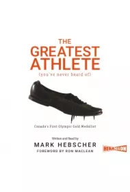 The Greatest Athlete (You've Never Heard Of). Canada's First Olympic Gold Medallist