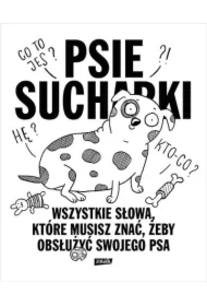 Psie sucharki 2. Wszystkie słowa, które musisz znać, żeby obsłużyć swojego psa