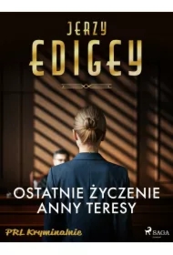 Ostatnie życzenie Anny Teresy