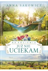 Na Kociewiu. Już nie uciekam