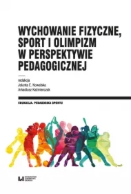 Wychowanie fizyczne, sport i olimpizm w perspektywie pedagogicznej