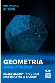 Geometria analityczna. Rozszerzony program matematyki w liceum