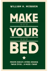 Make Your Bed. Proste rzeczy, które zmienią twoje życie&hellip; a może i świat