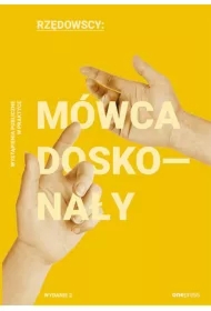 Mówca doskonały. Wystąpienia publiczne w praktyce. Wydanie 2 rozszerzone