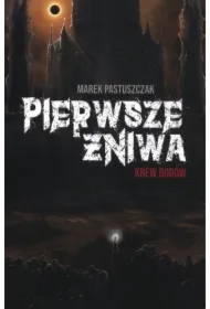 Pierwsze Żniwa. Krew bogów. Saga Nienawiści. Tom 2
