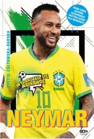 Neymar. Chłopak, który urodził się, by grać w piłkę