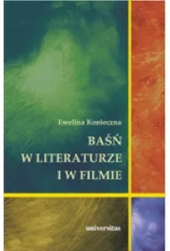 Baśń w literaturze i w filmie. Rola baśni filmowej w edukacji filmowej dzieci w wieku wczesnoszkolnym