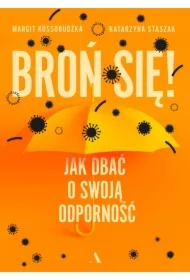 Broń się! Jak dbać o swoją odporność