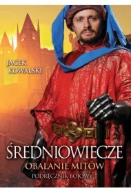 Średniowiecze. Obalanie mitów