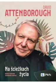 Na ścieżkach życia. Historia naturalna zachowania zwierząt