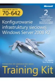 Egzamin MCTS 70-642 Konfigurowanie infrastruktury sieciowej Windows Server 2008 R2 Training Kit