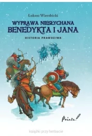 Wyprawa niesłychana Benedykta i Jana Wyd 2