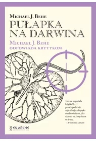 Pułapka na Darwina. Michael J. Behe odpowiada krytykom