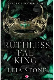 Ruthless Fae King. Kings of Avalier. Tom 3