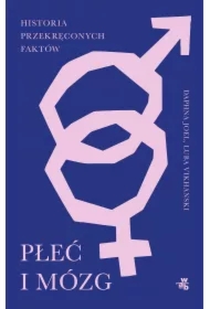 Płeć i mózg. Historia przekręconych faktów