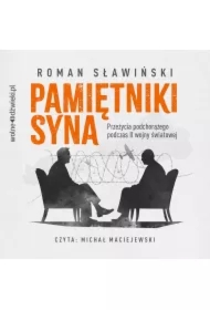 Pamiętniki syna. Przeżycia podchorążego podczas II wojny światowej