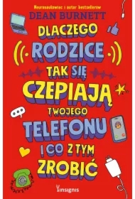 Dlaczego rodzice tak się czepiają twojego telefonu i co z tym zrobić