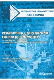 Pedagogika i zarządzanie edukacją i rozwojem. W perspektywie troski o uniwersytet i kulturę humanistyczną