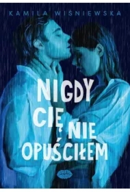Nigdy Cię nie opuściłem