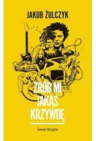 Zrób mi jakąś krzywdę