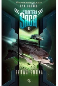 Głowa Smoka. The Frontiers Saga. Tom 6