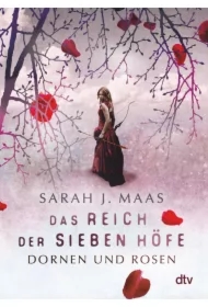 Das Reich der sieben Hofe. Dornen und Rosen