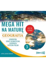 Mega hit na maturę. Geografia 3. Atmosfera. Strefy klimatyczne. Geografia fizyczna Polski