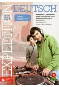 Expedition Deutsch 3A Podręcznik z ćwiczeniami z 2 płytami CD Zakres podstawowy