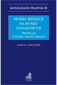 Model mediacji na rynku finansowym. Przykład systemu francuskiego
