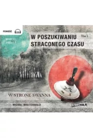 W stronę swanna w poszukiwaniu straconego czasu Tom 1