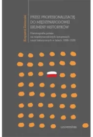 Przez profesjonalizację do międzynarodowej ekumeny historyków