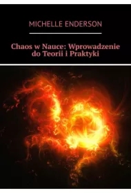 Chaos w Nauce: Wprowadzenie do Teorii i Praktyki