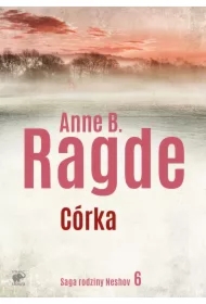 Córka. Saga rodziny Neshov. Tom 6