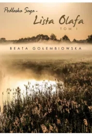 Lista Olafa. Tom 1 Podlaskiej sagi