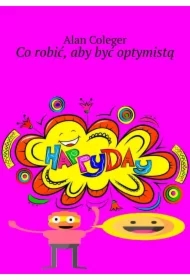 Co robić, aby być optymistą