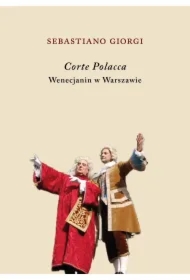 Corte Polacca. Wenecjanin w Warszawie