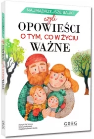 Najmądrzejsze bajki, czyli opowieści o tym, co w życiu ważne