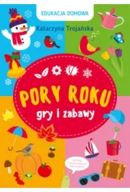 Edukacja domowa. Pory roku. Gry i zabawy