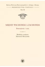Między Wschodem a Zachodem T. 11 Prawosławie...