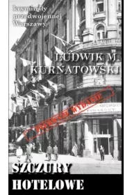 Kryminały przedwojennej W-wy. Szczury hotelowe